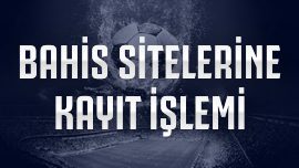 Bahis sitelerine kayıt işlemi